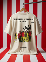 El Cholo - "Si se cree y se trabaja, se puede" (Oversized & Boxy)